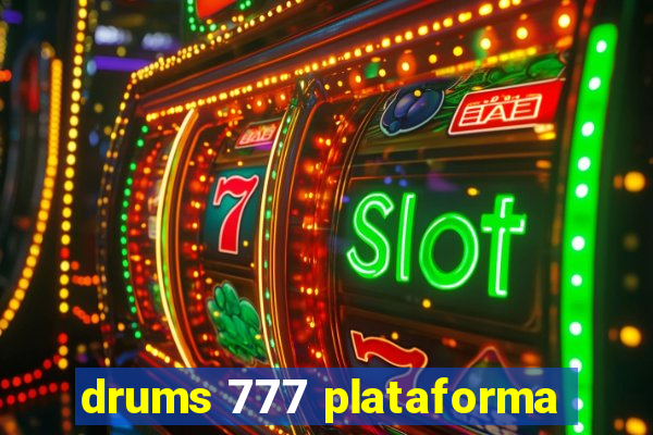 drums 777 plataforma